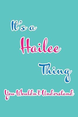 Read It's a Hailee Thing You Wouldn't Understand: Blank Lined 6x9 Name Monogram Emblem Journal/Notebooks as Birthday, Anniversary, Christmas, Thanksgiving, Mother's Day, Grandparents day, any other Holiday or occasion Gifts For Girls and Women - Real Joy Publications | ePub