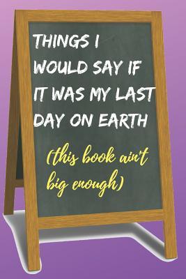 Read Things I Would Say Blank Lined Notebook Journal: A daily diary, composition or log book, funny gag gift idea! -  file in ePub