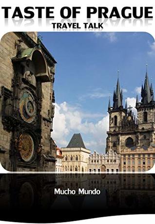 Full Download Taste of Prague: Travelling in Prague by yourself - Naviya Vimuktanon Mucho Mundo | PDF