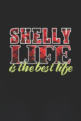 Full Download Shelly Life Is The Best Life: First Name Funny Sayings Personalized Customized Names Women Girl Mother's day Gift Notebook Journal -  file in ePub
