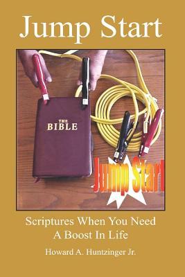 Download Jump Start: Scriptures When You Need A Boost In Life - Howard a Huntzinger Jr | ePub
