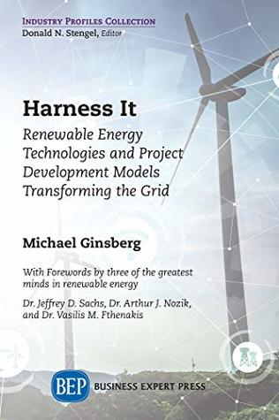 Full Download Harness It: Renewable Energy Technologies and Project Development Models Transforming the Grid - Michael Ginsberg file in PDF