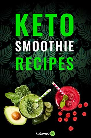 Read Keto Smoothie Recipes: Healthy And Delicious Ketogenic Diet Smoothy and Shake Recipes Cookbook - Ketoveo file in ePub