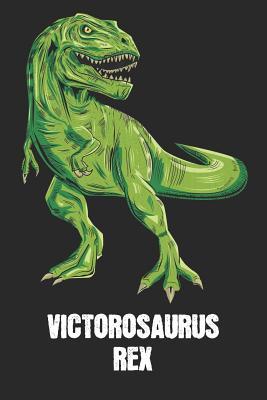 Download Victorosaurus Rex: Victor - T-Rex Dinosaur Notebook - Blank Ruled Personalized & Customized Name Prehistoric Tyrannosaurus Rex Notebook Journal for Boys & Men. Funny Desk Accessories & Back To School Supplies, Birthday & Christmas Gift for Men. - Yourdinonotes Publishing | ePub