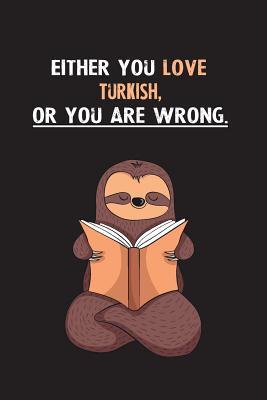 Full Download Either You Love Turkish, Or You Are Wrong.: Yearly Home Family Planner with Philoslothical Sloth Help -  file in PDF