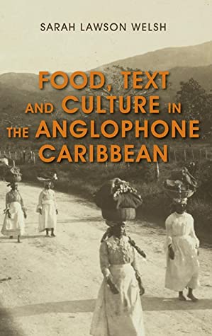 Download Food, Text and Culture in the Anglophone Caribbean - Sarah Lawson Welsh | PDF