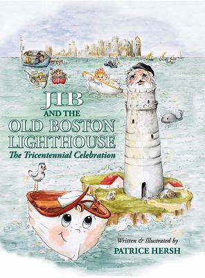 Download Jib and the Old Boston Lighthouse: The Tricentennial Celebration - Patrice Hersh file in PDF