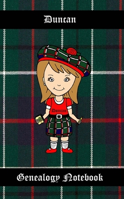Read Online Duncan Genealogy - Notebook: 5 x 8 Scottish Genealogy - Notebook - If you are a beginner Genealogist, a Pro or someone that simply enjoys family history and want a special book to keep track of your research and keep it safe, then this is the noteboo - Andrew J MacLachlan | PDF