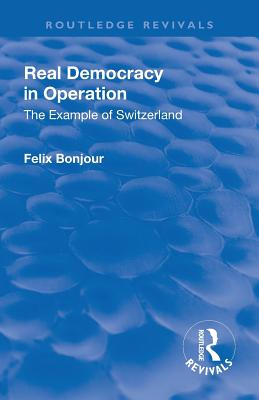 Read Revival: Real Democracy in Operation: The Example of Switzerland (1920) - Felix Bonjour | PDF