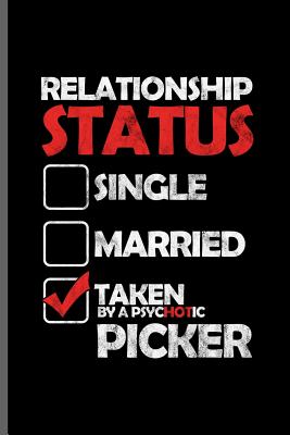 Read Online Relationship status single married taken by a psychotic picker: Picker Key Door notebooks gift (6x9) Dot Grid notebook to write in - Ryan Malone file in PDF