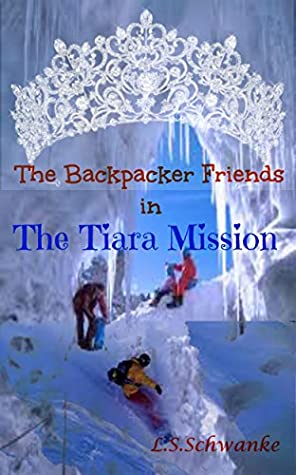 Download The Tiara Mission (The Backpacker Friends Book 2) - Lorena Schramm Schwanke | PDF