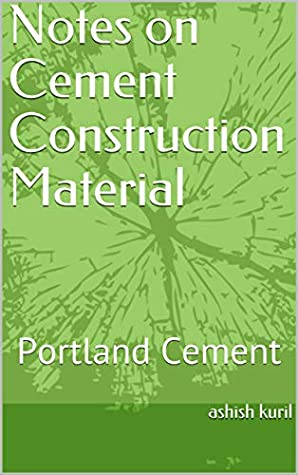 Download Notes on Cement Construction Material: Portland Cement - Ashish Kuril file in PDF