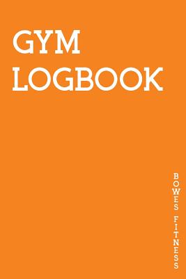 Read Gym Logbook: A Personalised Training Diary With Space For Over 100  Workouts, Monitor Your Progress With Space For Custom Body Measurements & Custom Personal Records - Bowes Fitness file in ePub