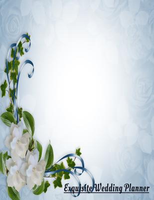 Read Exquisite Wedding Planner: Wedding Planner, Journal, Worksheets, Organizer, Notebook, An ideal wedding engagement present and Gift for that Bride and Groom to be, Married couple to be, with Checklists, Prompts, Timelines, contact list -  file in PDF