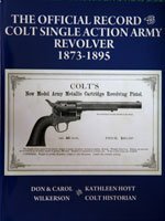 Read The Official Record Of The Colt Single Action Army Revolver 1873-1895 - Don & Carol Wilkerson and Kathy Hoyt file in PDF