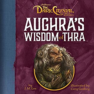 Read Aughra's Wisdom of Thra (Jim Henson's The Dark Crystal) - J. M. Lee | ePub