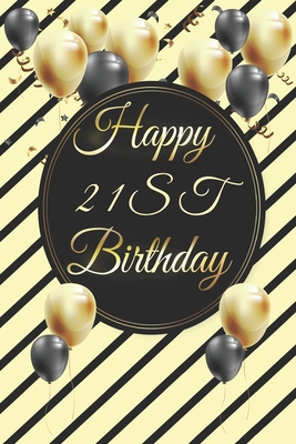 Read Online Happy 21st Birthday: 21st Birthday Gift / Journal / Notebook / Diary / Unique Greeting & Birthday Card Alternative - Christoph Publishing | ePub