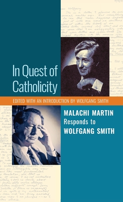 Read In Quest of Catholicity: Malachi Martin Responds to Wolfgang Smith - Malachi Martin | PDF