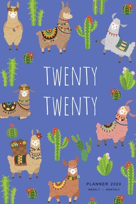 Read Online Twenty Twenty, Planner 2020 Weekly Monthly: 6x9 Full Year Notebook Organizer Small 12 Months - Jan to Dec 2020 Cute Llama and Cactus Design Blue - Emily Grace file in ePub