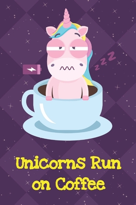 Full Download Unicorns Run On Coffee: Funny Unicorn Notebook and Journal for Writing with Purple Diamonds and Stars on the Cover Design - Funnyreign Publishing | PDF