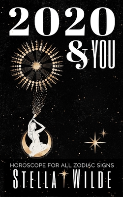 Download 2020 and You: Horoscopes for All Zodiac Signs - Stella Wilde | ePub