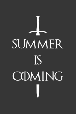 Full Download Summer Is Coming Notebook: Lined Journal, 120 Pages, 6 x 9, Affordable Gift Journal Matte Finish - Positive Party Publishing | ePub