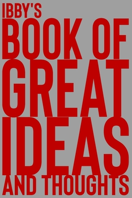 Read Online Ibby's Book of Great Ideas and Thoughts: 150 Page Dotted Grid and individually numbered page Notebook with Colour Softcover design. Book format: 6 x 9 in - 2 Scribble file in PDF