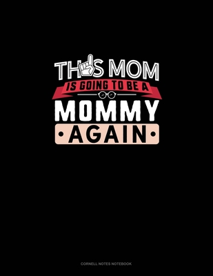Full Download This Mom Is Going To Be A Mommy Again: Cornell Notes Notebook - Olzo Publishing file in ePub