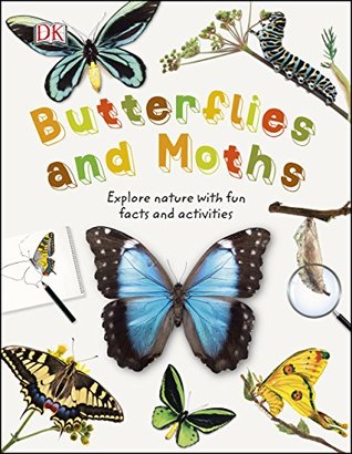 Read Online Butterflies and Moths: Explore Nature with Fun Facts and Activities - DK Publishing | PDF
