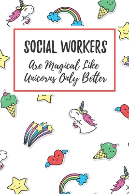 Read Online Social Workers Are Magical Like Unicorns Only Better: 6x9 Dot Bullet Notebook/Journal Funny Gift Idea For Social Workers - Marisa Garrett Journals file in ePub