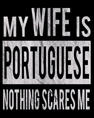 Full Download My Wife Is Portuguese Nothing Scares Me: Funny Couple Christmas Wedding Anniversary Gift Dated 2020 Planner 8x10 110 Pages - Family Cutey | ePub