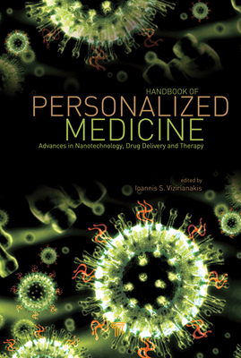 Full Download Handbook of Personalized Medicine: Advances in Nanotechnology, Drug Delivery, and Therapy - Ioannis S Vizirianakis | ePub