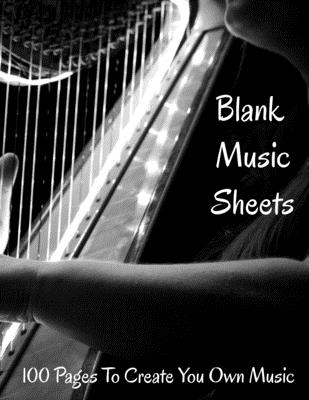 Download Blank Sheet Music 100 Pages To Create Your Own Music: 8.5 X 11 100 Pages - Jle Books | PDF