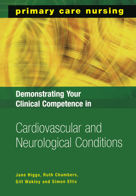 Full Download Demonstrating Your Clinical Competence in Cardiovascular and Neurological Conditions - Jane Higgs | ePub