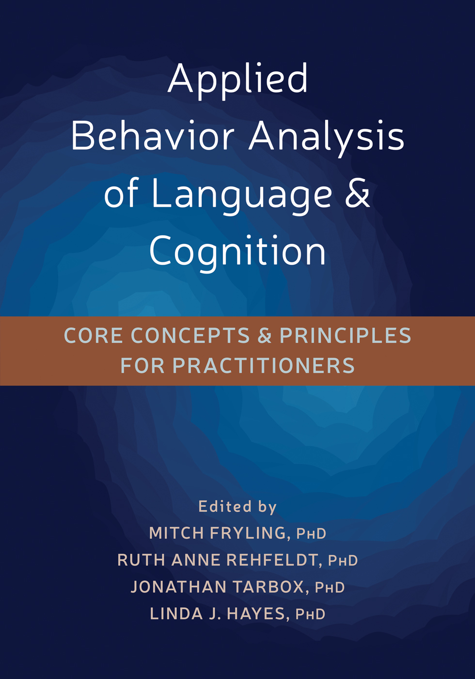 Download Applied Behavior Analysis of Language and Cognition: Core Concepts and Principles for Practitioners - Ruth Anne Rehfeldt | PDF